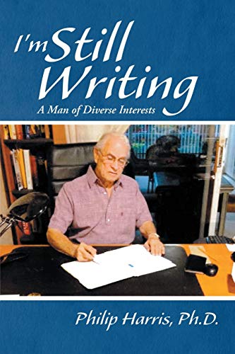 I'm Still Writing: A Man of Diverse Interests