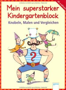 Mein superstarker Kindergartenblock: Knobeln, Malen und Vergleichen