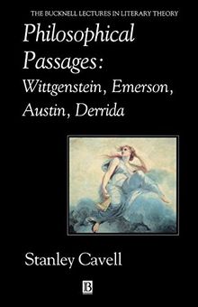 Philosophical Passages: Wittgenstein, Emerson, Austin, Derrida (The Bucknell Lectures in Literary Theory ; 12)