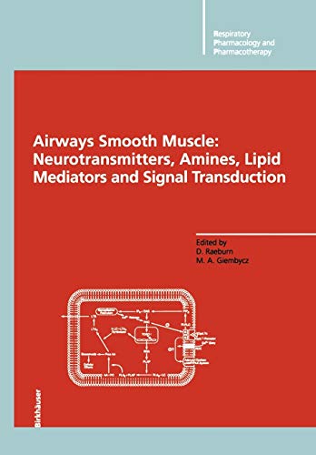 Airways Smooth Muscle: Neurotransmitters, Amines, Lipid Mediators And Signal Transduction (Respiratory Pharmacology And Pharmacotherapy)