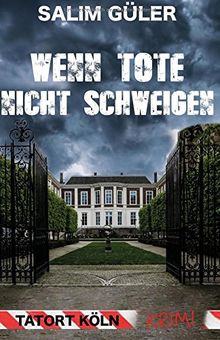 Wenn Tote nicht schweigen - Tatort Köln: Krimi