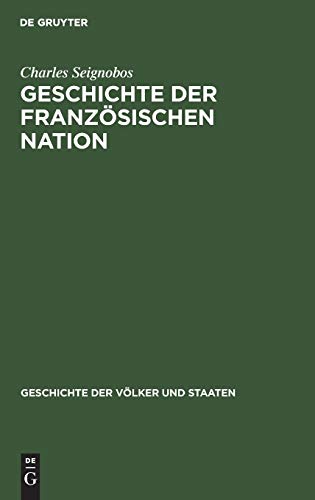Geschichte der französischen Nation (Geschichte der Völker und Staaten)