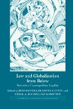 Law and Globalization from Below: Towards a Cosmopolitan Legality (Cambridge Studies in Law and Society)