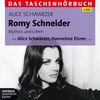 Romy Schneider - Mythos und Leben: Das Taschenhörbuch. Autorisierte Hörfassung. 3 CDs