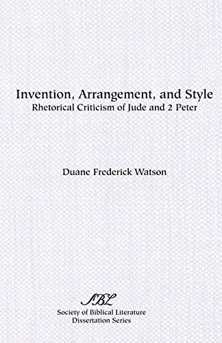 Invention, Arrangement, and Style: Rhetorical Criticism of Jude and 2 Peter (Society of Biblical Literature)