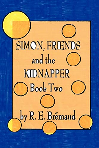 Simon, Friends, and the Kidnapper: Book Two