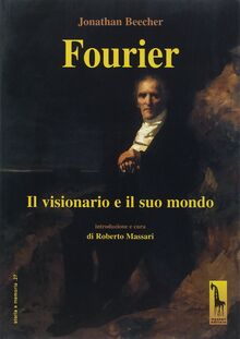 Fourier. Il visionario e il suo mondo