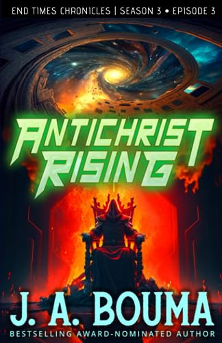 Antichrist Rising (Episode 3 of 4): A Christian Apocalyptic Sci-Fi Thriller