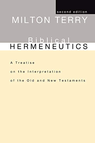 Biblical Hermeneutics, Second Edition: A Treatise on the Interpretation of the Old and New Testaments