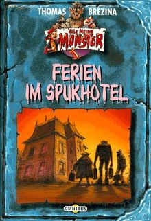 Alle meine Monster 03. Ferien im Spukhotel.