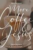 More Coffee and Jesus: Kleine Momente für neue Energie