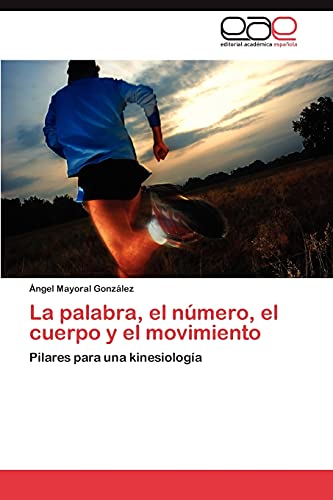 La palabra, el número, el cuerpo y el movimiento: Pilares para una kinesiología