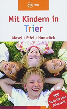 Mit Kindern in Trier – Mosel, Eifel, Hunsrück