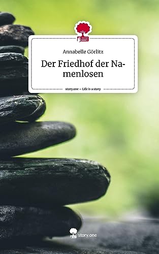 Der Friedhof der Namenlosen. Life is a Story - story.one