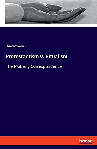 Protestantism v. Ritualism: The Maberly Correspondence