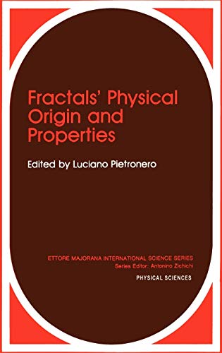 Fractals’ Physical Origin and Properties (ETTORE MAJORANA INTERNATIONAL SCIENCE SERIES: PHYSICAL SCIENCES)