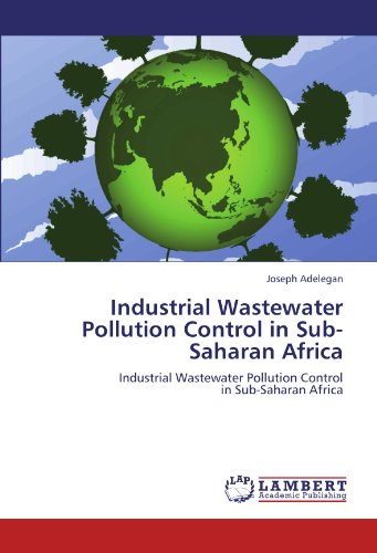 Industrial Wastewater Pollution Control in Sub-Saharan Africa: Industrial Wastewater Pollution Control in Sub-Saharan Africa