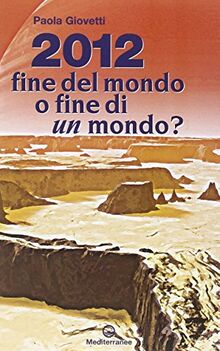 2012: fine del mondo o fine di un mondo?