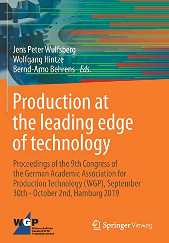 Production at the leading edge of technology: Proceedings of the 9th Congress of the German Academic Association for Production Technology (WGP), September 30th - October 2nd, Hamburg 2019
