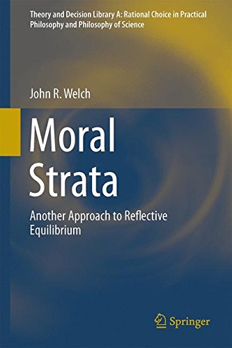 Moral Strata: Another Approach to Reflective Equilibrium (Theory and Decision Library A:)