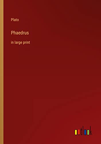 Phaedrus: in large print