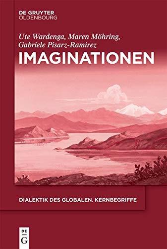 Imaginationen (Dialektik des Globalen. Kernbegriffe, Band 5)