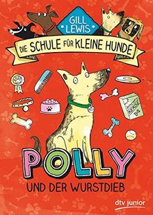 Polly und der Wurstdieb: Die Schule für kleine Hunde - Band 1