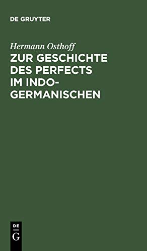 Zur Geschichte des Perfects im Indogermanischen: Mit besonderer Rücksicht auf Griechisch und Lateinisch
