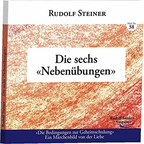 Die sechs «Nebenübungen»: «Die Bedingungen zur Geheimschulung» Ein Märchenbild von der Liebe