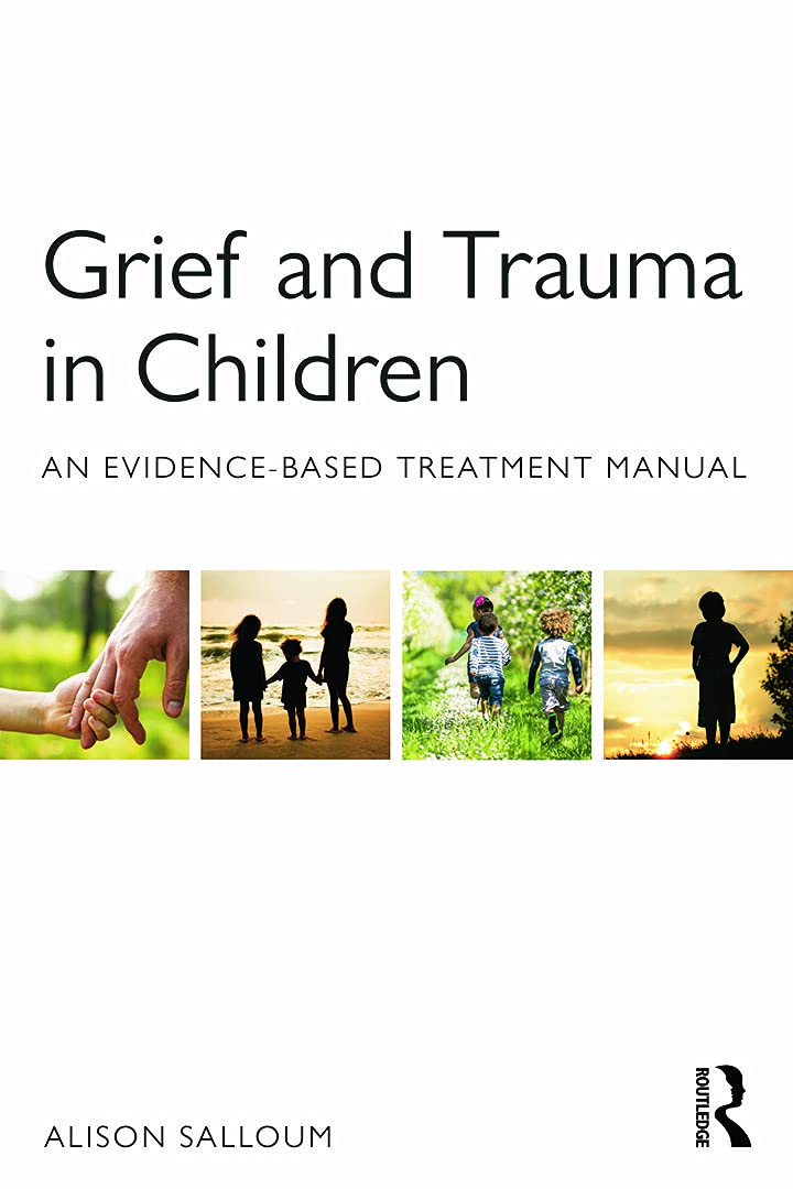 Grief and Trauma in Children: An Evidence-Based Treatment Manual