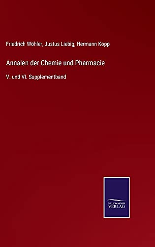 Annalen der Chemie und Pharmacie: V. und VI. Supplementband
