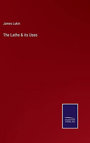 The Lathe & its Uses