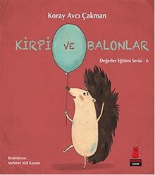 Kirpi ve Balonlar: Degerler Egitimi Serisi 6: Değerler Eğitimi Serisi - 6