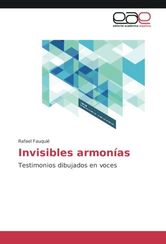 Invisibles armonías: Testimonios dibujados en voces