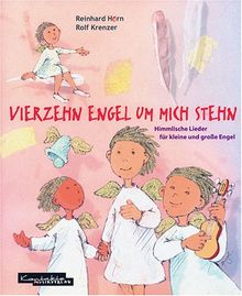 Vierzehn Engel um mich stehn: 14 himmlische Kinderlieder