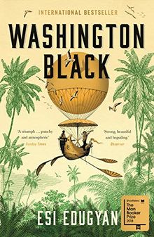 Washington Black: Shortlisted for the Man Booker Prize 2018