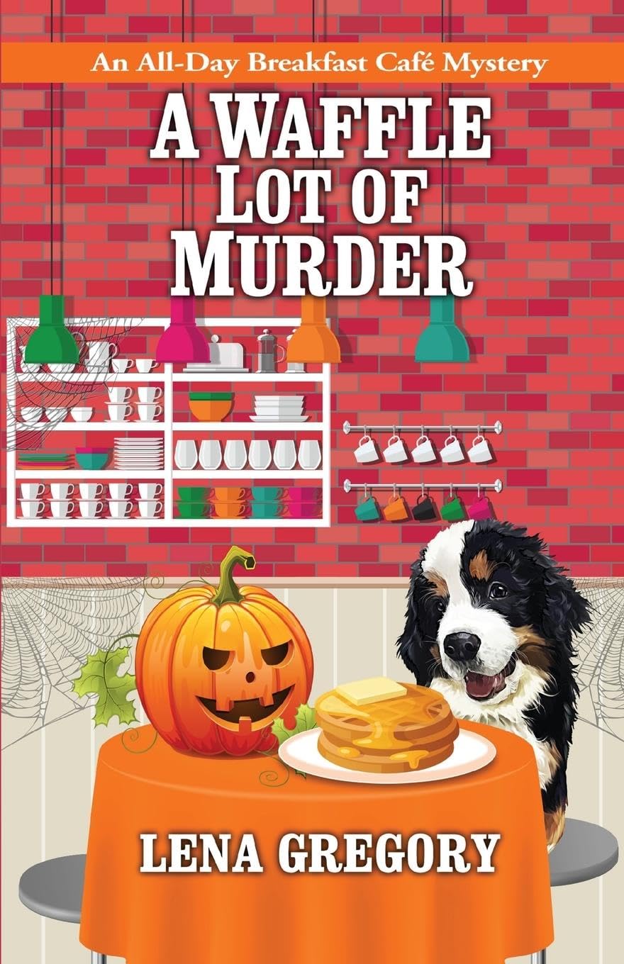 A Waffle Lot of Murder (All-Day Breakfast Cafe Mystery, Band 4)