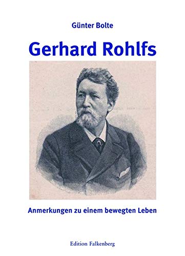 Gerhard Rohlfs: Anmerkungen zu einem bewegten Leben