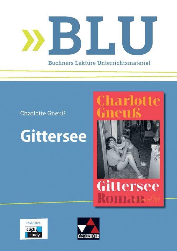 BLU – Buchners Lektüre Unterrichtsmaterial / Charlotte Gneuß, Gittersee: inkl. click & study