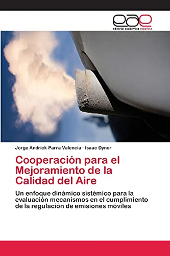 Cooperación para el Mejoramiento de la Calidad del Aire: Un enfoque dinámico sistémico para la evaluación mecanismos en el cumplimiento de la regulación de emisiones móviles
