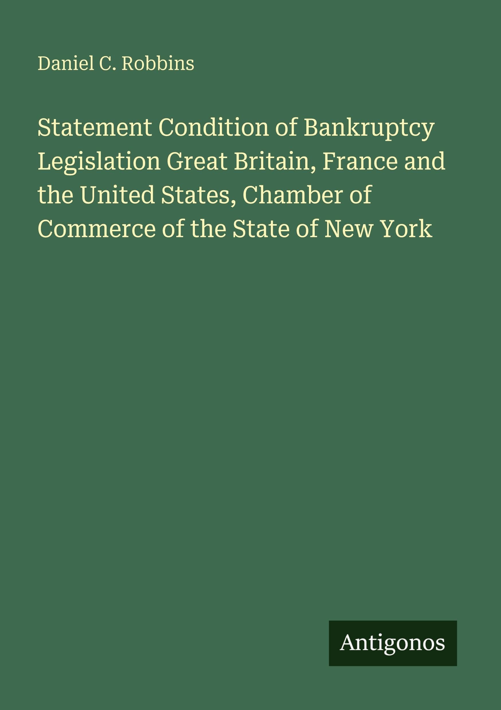 Statement Condition of Bankruptcy Legislation Great Britain, France and the United States, Chamber of Commerce of the State of New York