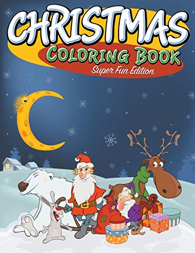 Christmas Coloring Book: Super Fun Edition
