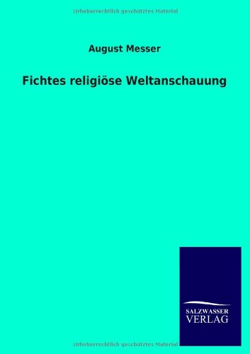 Fichtes religiöse Weltanschauung