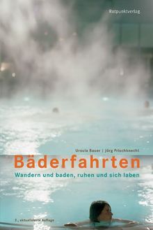 Bäderfahrten: Wandern und baden, kuren und sich laben