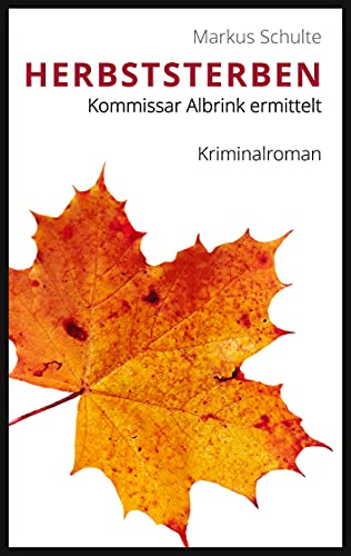 Herbststerben: Kommissar Albrink ermittelt