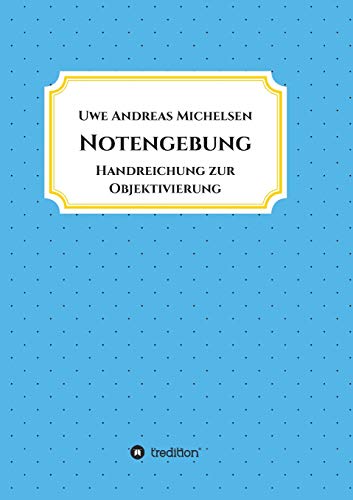 Notengebung: Handreichung zur Objektivierung