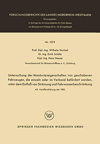 Untersuchung der Manövriereigenschaften von geschobenen Fahrzeugen, die einzeln oder im Verband befördert werden, unter dem Einfluß von Strömung und ... des Landes Nordrhein-Westfalen)