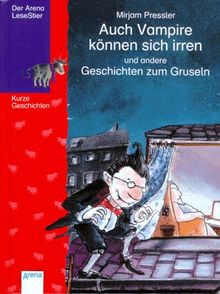 Auch Vampire können sich irren und andere Geschichten zum Gruseln. ( Ab 7 J.)