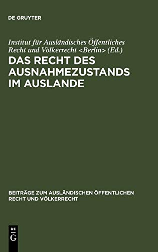 Das Recht des Ausnahmezustands im Auslande: (Frankreich, Belgien, Niederlande, Italien, England, Irland) (Beiträge zum ausländischen öffentlichen Recht und Völkerrecht, 9, Band 9)