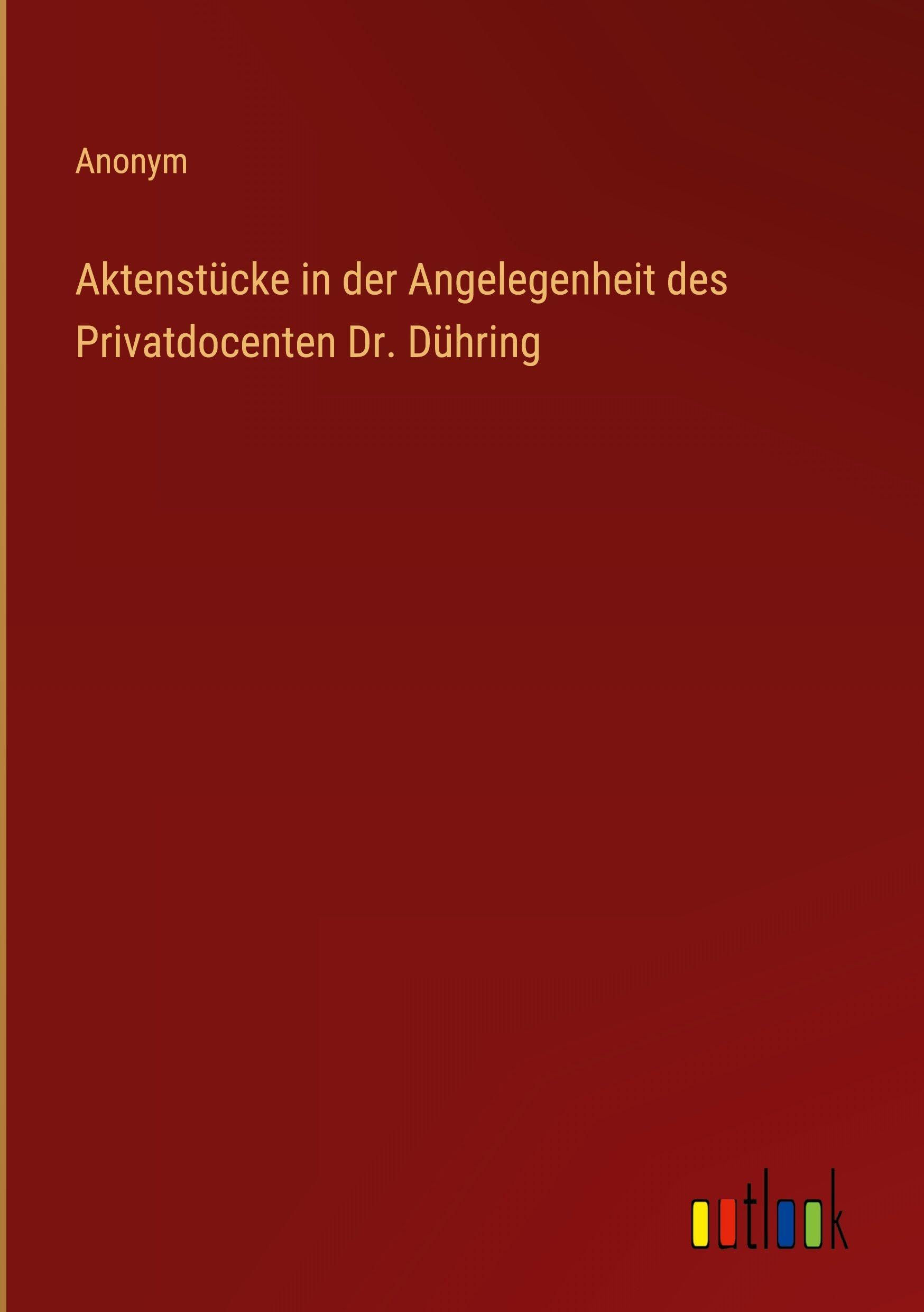 Aktenstücke in der Angelegenheit des Privatdocenten Dr. Dühring